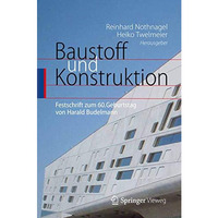 Baustoff und Konstruktion: Festschrift zum 60. Geburtstag von Harald Budelmann [Hardcover]