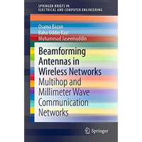 Beamforming Antennas in Wireless Networks: Multihop and Millimeter Wave Communic [Paperback]