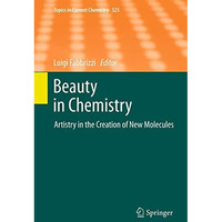 Beauty in Chemistry: Artistry in the Creation of New Molecules [Hardcover]