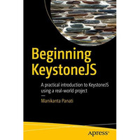 Beginning KeystoneJS: A practical introduction to KeystoneJS using a real-world  [Paperback]