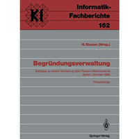 Begr?ndungsverwaltung: Beitr?ge zu einem Workshop ?ber Reason Maintenance Berlin [Paperback]