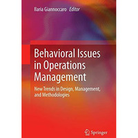 Behavioral Issues in Operations Management: New Trends in Design, Management, an [Paperback]