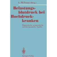 Belastungsblutdruck bei Hochdruckkranken: Diagnostische, prognostische und thera [Paperback]