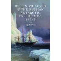 Bellingshausen and the Russian Antarctic Expedition, 1819-21 [Hardcover]