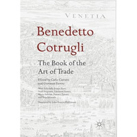 Benedetto Cotrugli  The Book of the Art of Trade: With Scholarly Essays from Ni [Paperback]