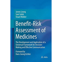 Benefit-Risk Assessment of Medicines: The Development and Application of a Unive [Hardcover]