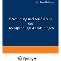 Berechnung und Ausf?hrung der Hochspannungs-Fernleitungen [Paperback]