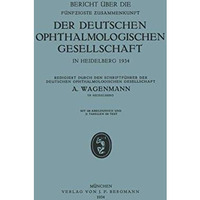 Bericht ?ber die F?nfzigste Zusammenkunft der Deutschen Ophthalmologischen Gesel [Paperback]