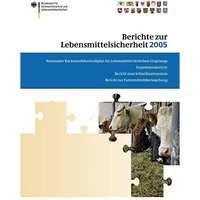 Berichte zur Lebensmittelsicherheit 2005: Nationaler R?ckstandskontrollplan f?r  [Paperback]