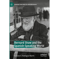 Bernard Shaw and the Spanish-Speaking World [Hardcover]