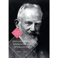 Bernard Shaw's Marriages and Misalliances [Paperback]