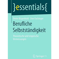 Berufliche Selbstst?ndigkeit: Theoretische und empirische Vermessungen [Paperback]