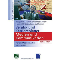 Berufs- und Karriereplaner Medien und Kommunikation 2003/2004: F?r die Medienmac [Paperback]