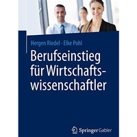 Berufseinstieg f?r Wirtschaftswissenschaftler [Paperback]