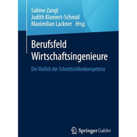 Berufsfeld Wirtschaftsingenieure: Die Vielfalt der Schnittstellenkompetenz [Paperback]