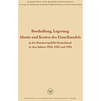 Beschaffung, Lagerung, Absatz und Kosten des Einzelhandels: In der Bundesrepubli [Paperback]