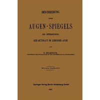 Beschreibung Eines Augen-Spiegels: Zur Untersuchung der Netzhaut im Lebenden Aug [Paperback]