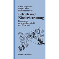 Betrieb und Kinderbetreuung: Kooperation zwischen Jugendhilfe und Wirtschaft [Paperback]