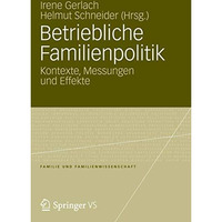 Betriebliche Familienpolitik: Kontexte, Messungen und Effekte [Paperback]