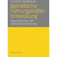 Betriebliche F?hrungskr?fte-Entwicklung: Mechanismen der Selbstdisziplinierung [Paperback]