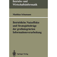 Betriebliche Nutzeffekte und Strategiebeitr?ge der gro?integrierten Informations [Paperback]