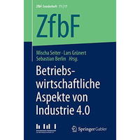 Betriebswirtschaftliche Aspekte von Industrie 4.0 [Paperback]