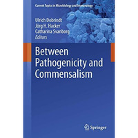 Between Pathogenicity and Commensalism [Hardcover]