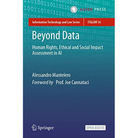 Beyond Data: Human Rights, Ethical and Social Impact Assessment in AI [Hardcover]