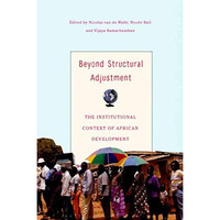 Beyond Structural Adjustment: The Institutional Context of African Development [Paperback]