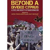 Beyond a Divided Cyprus: A State and Society in Transformation [Hardcover]