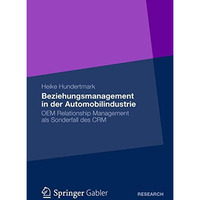 Beziehungsmanagement in der Automobilindustrie: OEM Relationship Management als  [Paperback]