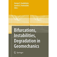 Bifurcations, Instabilities, Degradation in Geomechanics [Hardcover]