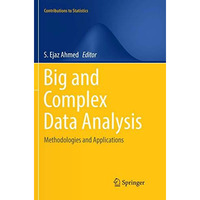 Big and Complex Data Analysis: Methodologies and Applications [Paperback]