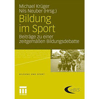 Bildung im Sport: Beitr?ge zu einer zeitgem??en Bildungsdebatte [Paperback]