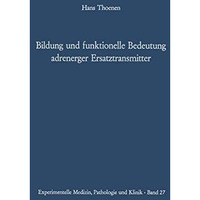 Bildung und funktionelle Bedeutung adrenerger Ersatztransmitter [Paperback]