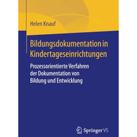 Bildungsdokumentation in Kindertageseinrichtungen: Prozessorientierte Verfahren  [Paperback]