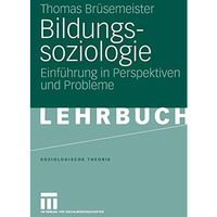 Bildungssoziologie: Einf?hrung in Perspektiven und Probleme [Paperback]