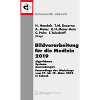 Bildverarbeitung f?r die Medizin 2019: Algorithmen  Systeme  Anwendungen. Proc [Paperback]