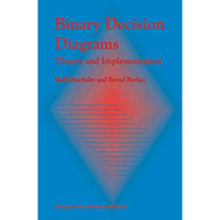 Binary Decision Diagrams: Theory and Implementation [Hardcover]