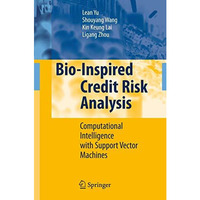 Bio-Inspired Credit Risk Analysis: Computational Intelligence with Support Vecto [Paperback]