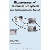 Bioassessment of Freshwater Ecosystems: Using the Reference Condition Approach [Hardcover]