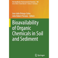 Bioavailability of Organic Chemicals in Soil and Sediment [Paperback]