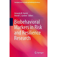 Biobehavioral Markers in Risk and Resilience Research [Hardcover]