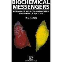 Biochemical Messengers: Hormones, neurotransmitters and growth factors [Paperback]