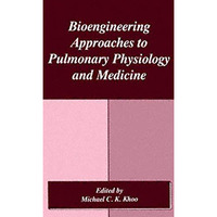 Bioengineering Approaches to Pulmonary Physiology and Medicine [Hardcover]