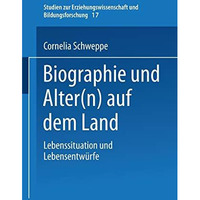 Biographie und Alter(n) auf dem Land: Lebenssituation und Lebensentw?rfe [Paperback]