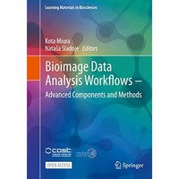 Bioimage Data Analysis Workflows  Advanced Components and Methods [Paperback]