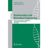 Bioinformatics and Biomedical Engineering: 4th International Conference, IWBBIO  [Paperback]