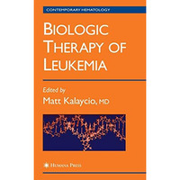 Biologic Therapy of Leukemia [Hardcover]