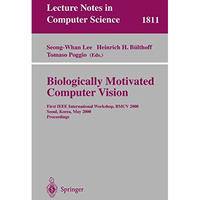 Biologically Motivated Computer Vision: First IEEE International Workshop BMCV 2 [Paperback]